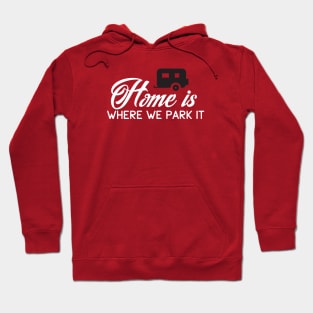 HOME IS WHERE WE PARK IT2 Hoodie
